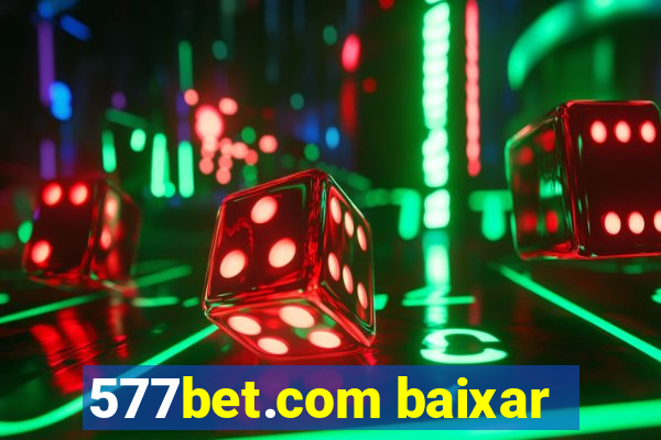 577bet.com baixar